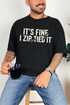 It's Fine I Zip Tied It Comfort Colors Adult Ring-Spun Cotton Tee