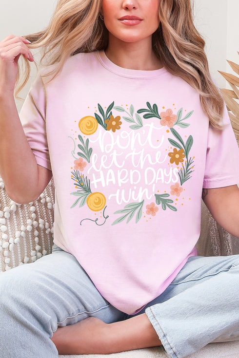 Don't Let The Hard Days Win Comfort Colors Adult Ring-Spun Cotton Tee