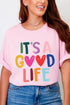 Heart It's A Good Life Comfort Colors Adult Ring-Spun Cotton Tee