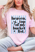 Heaven, Top Of My Bucket List Comfort Colors Adult Ring-Spun Cotton Tee