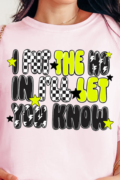 I Put The No In I'll Let You Know Comfort Colors Adult Ring-Spun Cotton Tee