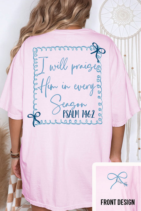 Praise In Every Season Front & Back Design Comfort Colors Adult Ring-Spun Cotton Tee