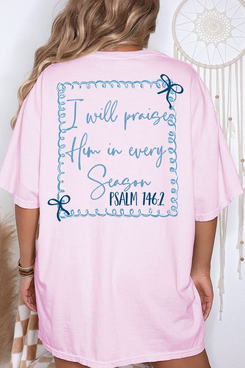 Praise In Every Season Front & Back Design Comfort Colors Adult Ring-Spun Cotton Tee