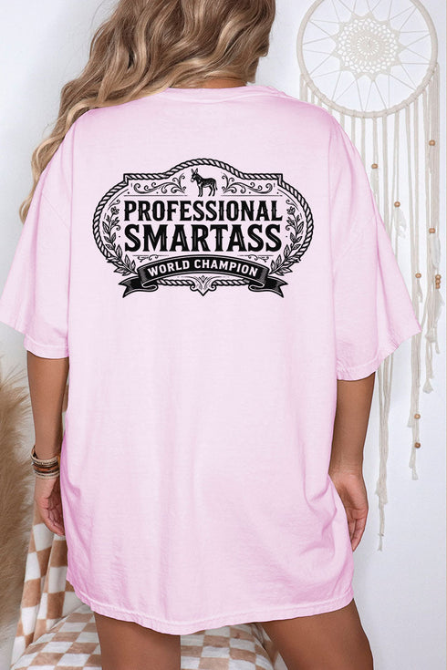 Professional Smartass Front & Back Comfort Colors Adult Ring-Spun Cotton Tee