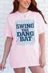 Swing The Dang Bat Comfort Colors Adult Ring-Spun Cotton Tee