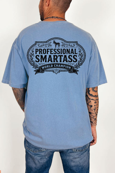 Professional Smartass Front & Back Comfort Colors Adult Ring-Spun Cotton Tee