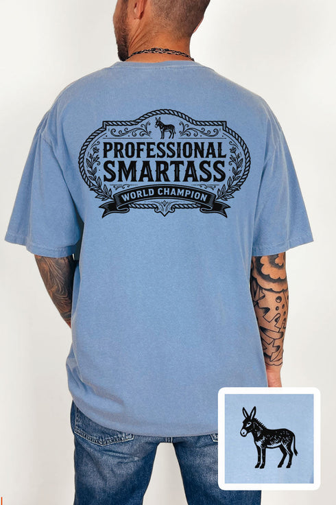 Professional Smartass Front & Back Comfort Colors Adult Ring-Spun Cotton Tee