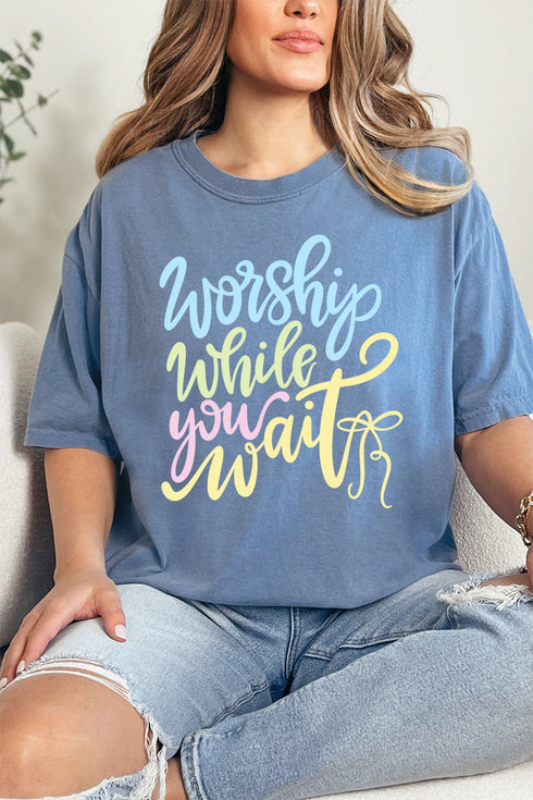 Worship While You Wait Comfort Colors Adult Ring-Spun Cotton Tee
