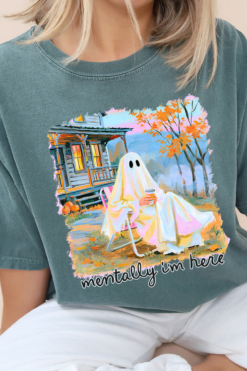 Ghost Mentally I'm Here Comfort Colors Adult Ring-Spun Cotton Tee