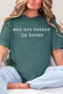 Men Are Better In Books Comfort Colors Adult Ring-Spun Cotton Tee