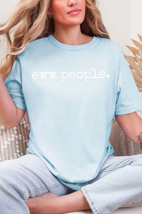 Eww People. Comfort Colors Adult Ring-Spun Cotton Tee