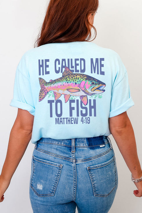 He Called Me To Fish Front & Back Comfort Colors Adult Ring-Spun Cotton Tee