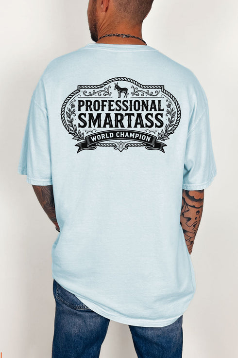 Professional Smartass Front & Back Comfort Colors Adult Ring-Spun Cotton Tee