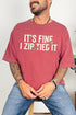 It's Fine I Zip Tied It Comfort Colors Adult Ring-Spun Cotton Tee