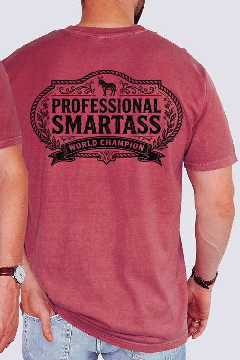 Professional Smartass Front & Back Comfort Colors Adult Ring-Spun Cotton Tee