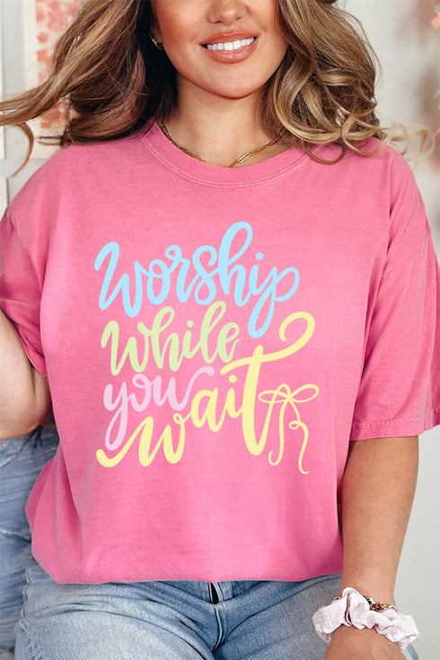 Worship While You Wait Comfort Colors Adult Ring-Spun Cotton Tee