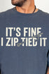 It's Fine I Zip Tied It Comfort Colors Adult Ring-Spun Cotton Tee