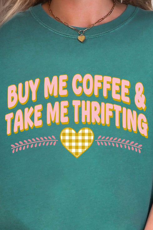 Buy Me Coffee & Take Me Thrifting Comfort Colors Adult Ring-Spun Cotton Tee