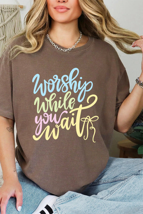 Worship While You Wait Comfort Colors Adult Ring-Spun Cotton Tee