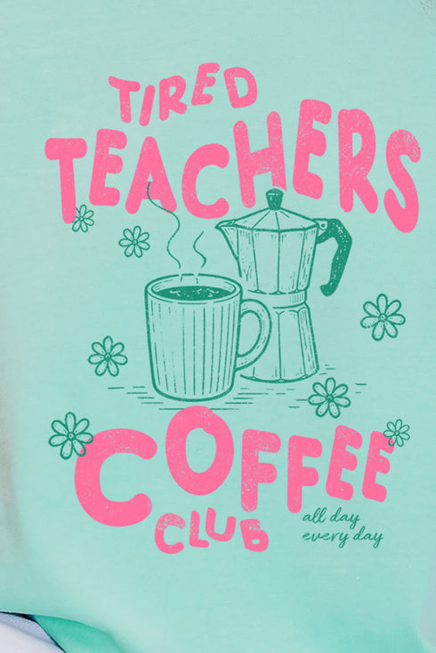 Tired Teachers Coffee Club Comfort Colors Adult Ring-Spun Cotton Tee