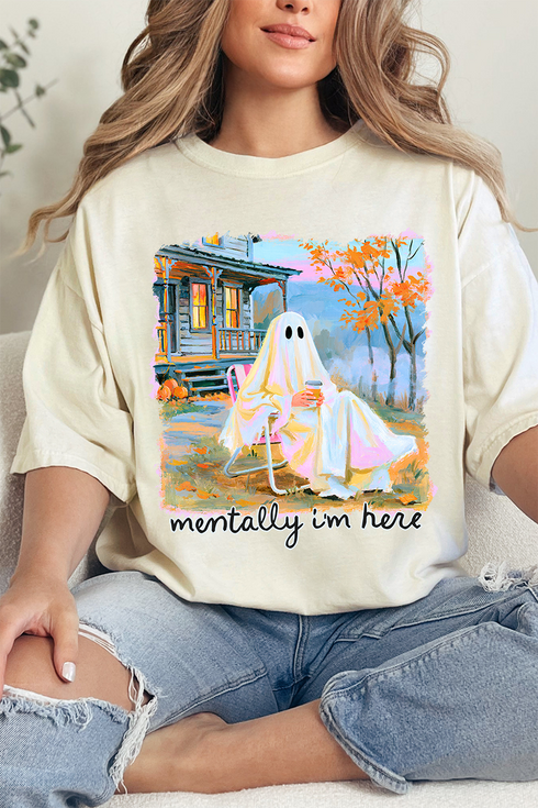 Ghost Mentally I'm Here Comfort Colors Adult Ring-Spun Cotton Tee
