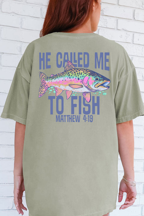 He Called Me To Fish Front & Back Comfort Colors Adult Ring-Spun Cotton Tee