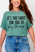 It's Too Early Comfort Colors Adult Ring-Spun Cotton Tee