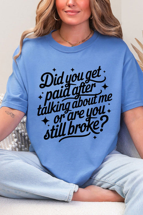 Are You Still Broke Comfort Colors Adult Ring-Spun Cotton Tee