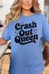 Crash Out Queen Comfort Colors Adult Ring-Spun Cotton Tee