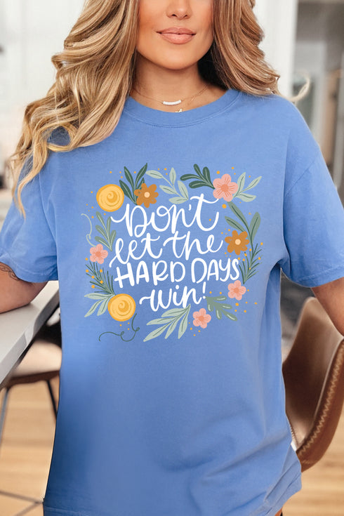Don't Let The Hard Days Win Comfort Colors Adult Ring-Spun Cotton Tee