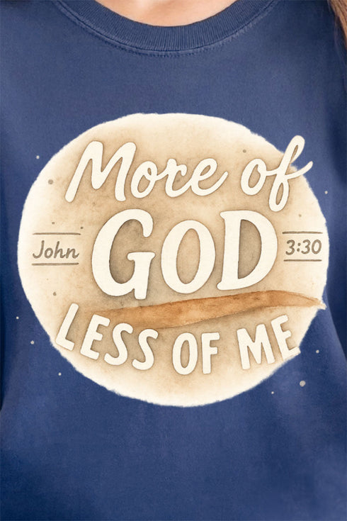 More Of God Less Of Me Comfort Colors Adult Ring-Spun Cotton Tee