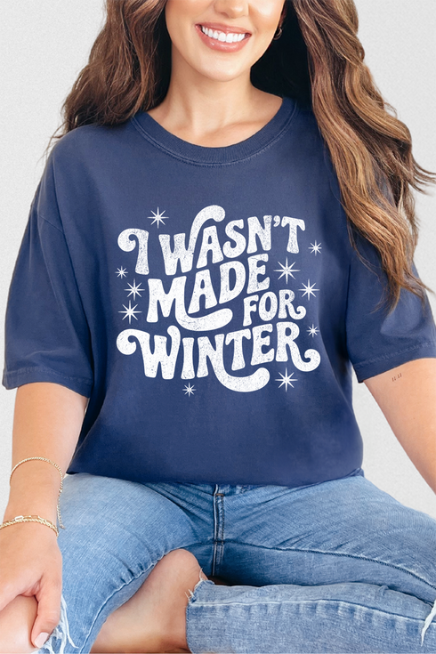 Wasn't Made For Winter Comfort Colors Adult Ring-Spun Cotton Tee