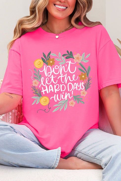Don't Let The Hard Days Win Comfort Colors Adult Ring-Spun Cotton Tee