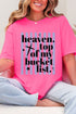 Heaven, Top Of My Bucket List Comfort Colors Adult Ring-Spun Cotton Tee