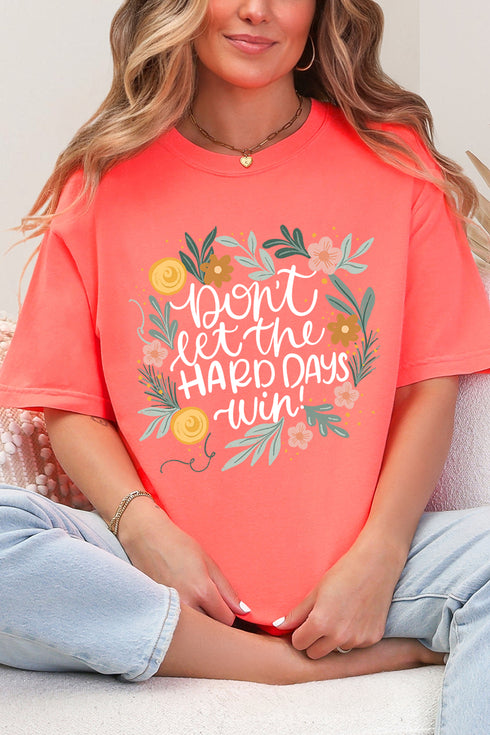 Don't Let The Hard Days Win Comfort Colors Adult Ring-Spun Cotton Tee