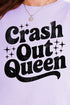 Crash Out Queen Comfort Colors Adult Ring-Spun Cotton Tee