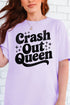 Crash Out Queen Comfort Colors Adult Ring-Spun Cotton Tee