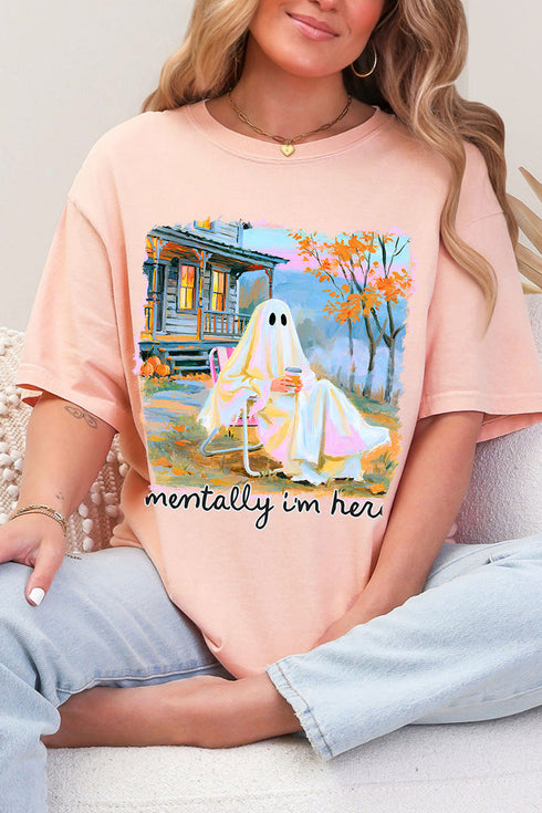 Ghost Mentally I'm Here Comfort Colors Adult Ring-Spun Cotton Tee