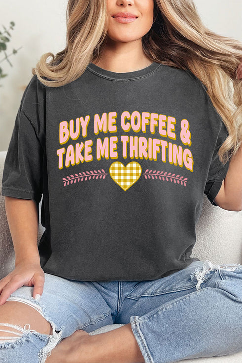 Buy Me Coffee & Take Me Thrifting Comfort Colors Adult Ring-Spun Cotton Tee
