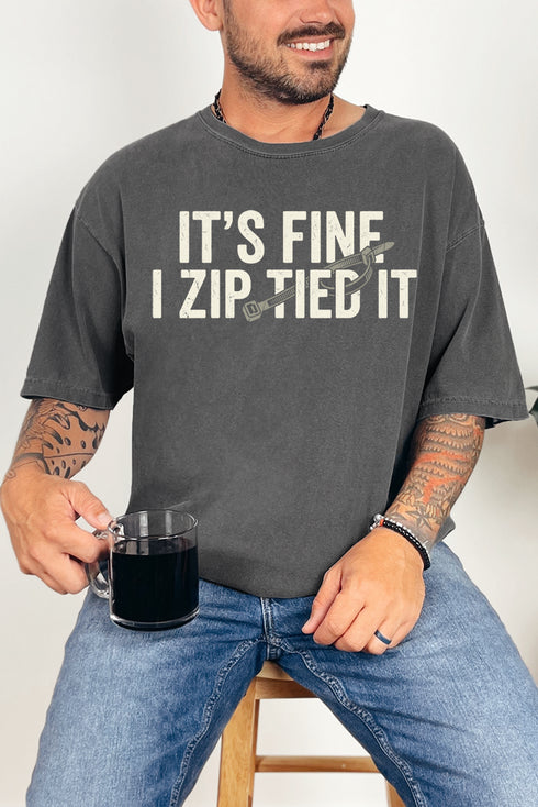 It's Fine I Zip Tied It Comfort Colors Adult Ring-Spun Cotton Tee