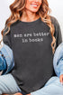 Men Are Better In Books Comfort Colors Adult Ring-Spun Cotton Tee