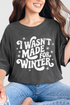 Wasn't Made For Winter Comfort Colors Adult Ring-Spun Cotton Tee