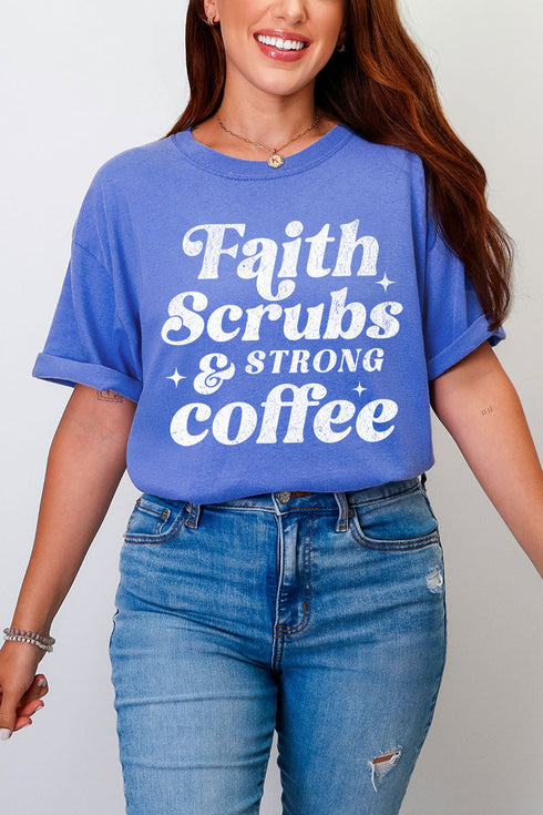 Faith, Scrubs, And Strong Coffee Comfort Colors Adult Ring-Spun Cotton Tee