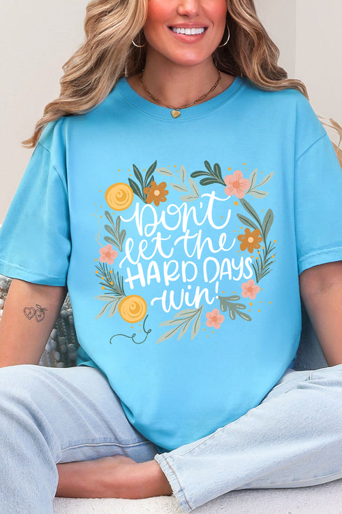 Don't Let The Hard Days Win Comfort Colors Adult Ring-Spun Cotton Tee