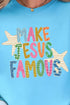 Make Jesus Famous Comfort Colors Adult Ring-Spun Cotton Tee