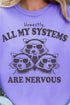 All My Systems Are Nervous Comfort Colors Adult Ring-Spun Cotton Tee