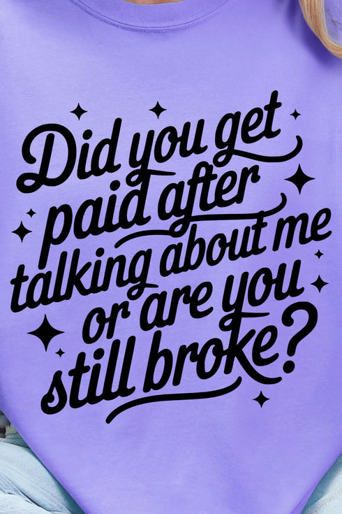 Are You Still Broke Comfort Colors Adult Ring-Spun Cotton Tee
