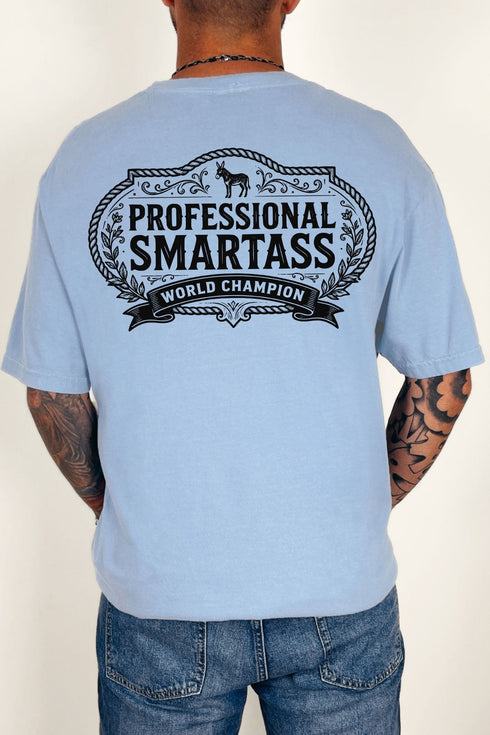 Professional Smartass Front & Back Comfort Colors Adult Ring-Spun Cotton Tee