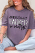 Mentally Parked Comfort Colors Adult Ring-Spun Cotton Tee