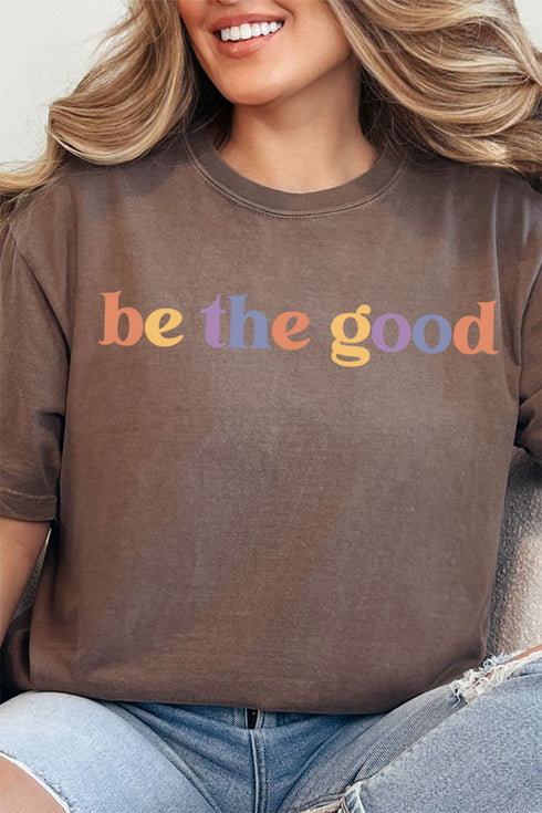Be The Good Comfort Colors Adult Ring-Spun Cotton Tee